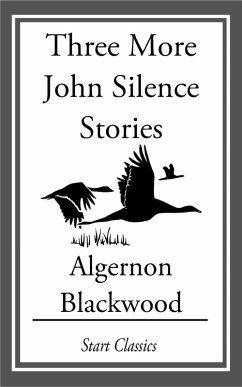 Three More John Silence Stories (eBook, ePUB) - Blackwood, Algernon