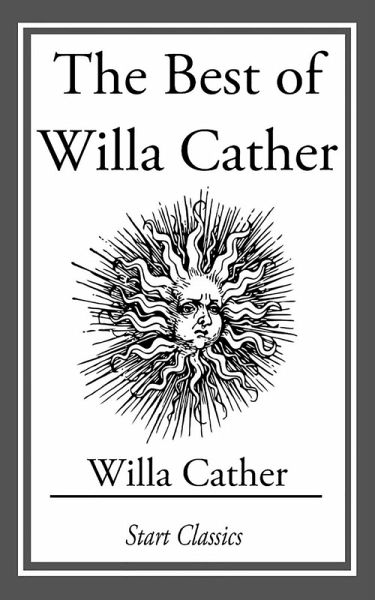 The Best of Willa Cather (eBook, ePUB) The Best of Willa Cather (eBook, ePUB)