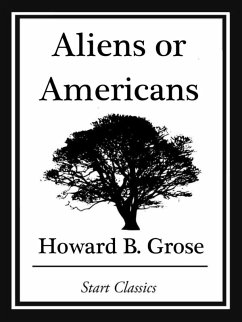Aliens or Americans (eBook, ePUB) - Grose, Howard B.