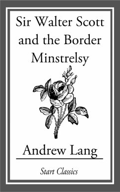 Sir Walter Scott and the Border Minstrelsy (eBook, ePUB) - Lang, Andrew