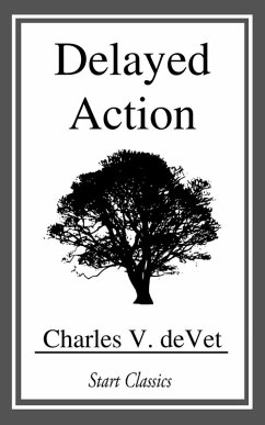 Delayed Action (eBook, ePUB) - Devet, Charles V.