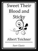 Sweet Their Blood and Sticky (eBook, ePUB)