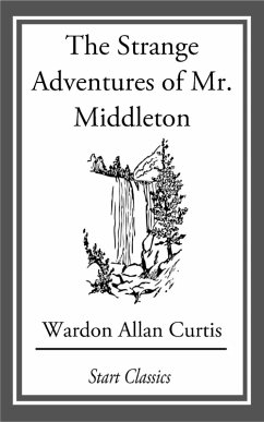The Strange Adventures of Mr. Middlet (eBook, ePUB) - Curtis, Wardon Allan