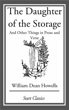 The Daughter of the Storage (eBook, ePUB) - Howells, William Dean