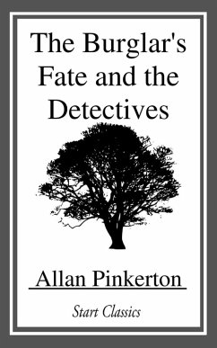 The Burglar's Fate and the Detectives (eBook, ePUB) - Pinkerton, Allan
