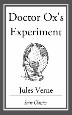 Doctor Ox's Experiment (eBook, ePUB) - Verne, Jules