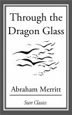 Through the Dragon Glass (eBook, ePUB) Through the Dragon Glass (eBook, ePUB)