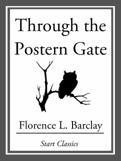 Through the Postern Gate (eBook, ePUB) - Barclay, Florence L.