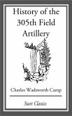 History of the 305th Field Artillery (eBook, ePUB)