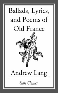 Ballads, Lyrics, and Poems of Old France (eBook, ePUB) - Lang, Andrew