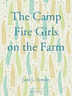 The Camp Fire Girls on the Farm (eBook, ePUB) - Stewart, Jane L.