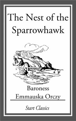 The Nest of the Sparrowhawk (eBook, ePUB) - Orczy, Emmauska