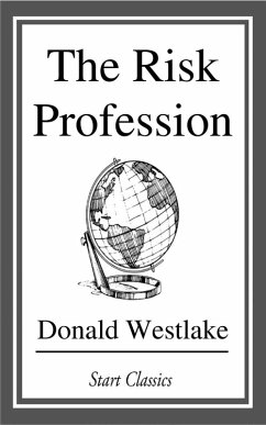 The Risk Profession (eBook, ePUB) - Westlake, Donald