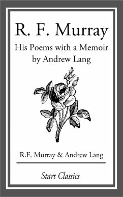 R F Murray: His Poems with a Memoir by Andrew Lang (eBook, ePUB) - Murray, R. F.