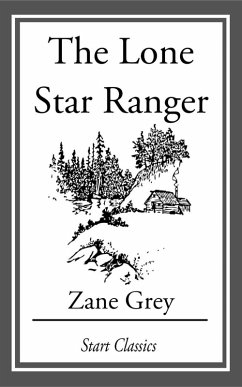 The Lone Star Ranger (eBook, ePUB) - Grey, Zane