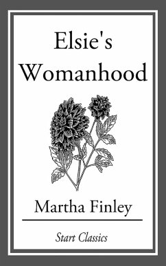 Elsie's Womanhood (eBook, ePUB) - Finley, Martha