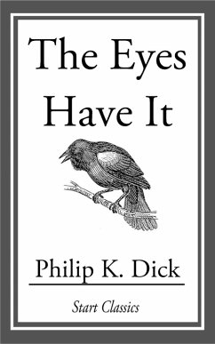 The Eyes Have It (eBook, ePUB) - Dick, Philip K.