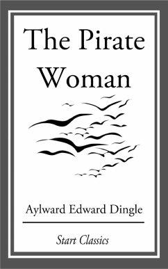 The Pirate Woman (eBook, ePUB) - Dingle, Aylward Edward