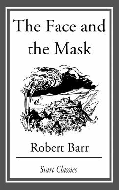 The Face and the Mask (eBook, ePUB) - Barr, Robert