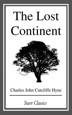 The Lost Continent (eBook, ePUB) - Hyne, Charles John Cutcliffe