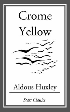 Crome Yellow (eBook, ePUB) - Huxley, Aldous