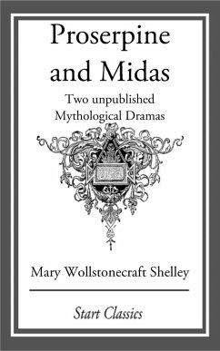 Proserpine and Midas (eBook, ePUB) - Shelley, Mary Wollstonecraft