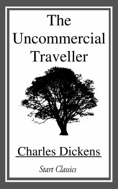 The Uncommercial Traveller (eBook, ePUB) - Dickens, Charles