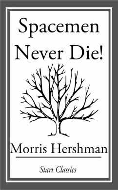 Spacemen Never Die! (eBook, ePUB) - Hershman, Morris