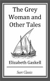 The Grey Woman and Other Tales (eBook, ePUB)