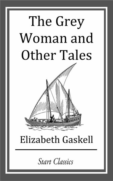 The Grey Woman and Other Tales (eBook, ePUB)