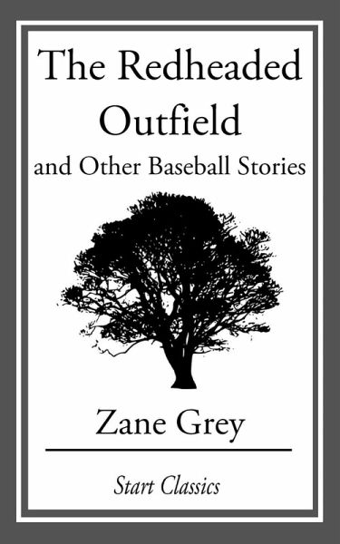 The Redheaded Outfield and Other Base (eBook, ePUB) The Redheaded Outfield and Other Base (eBook, ePUB)