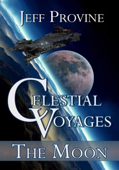 Celestial Voyages: The Moon (eBook, ePUB) - Provine, Jeff