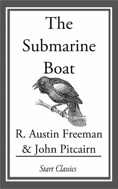 The Submarine Boat (eBook, ePUB) - Freeman, R. Austin