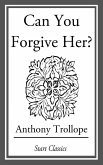 Can You Forgive Her? (eBook, ePUB) Can You Forgive Her? (eBook, ePUB)