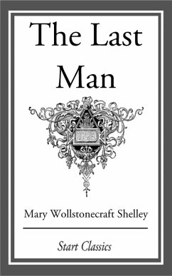 The Last Man (eBook, ePUB) - Shelley, Mary Wollstonecraft