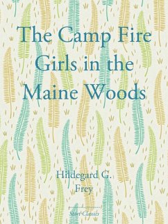 Cover The Camp Fire Girls in the Maine Wood (eBook, ePUB)