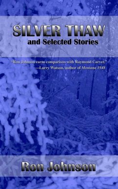 Silver Thaw and Selected Stories (eBook, ePUB) - Johnson, Ron