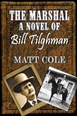 The Marshal: A Novel Of Bill Tilghman (eBook, ePUB)