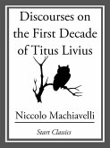 Discourses on the First Decade of Titus Livius (eBook, ePUB)