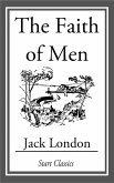 The Faith of Men (eBook, ePUB)