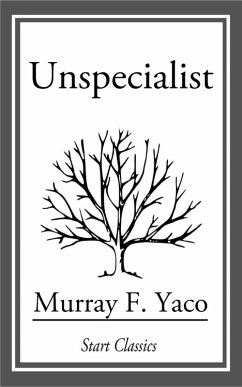 Unspecialist (eBook, ePUB) - Yaco, Murray F.