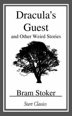 Dracula's Guest and Other Weird Stories (eBook, ePUB) - Stoker, Bram