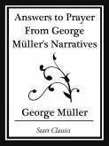 Answers to Prayer From George Müller's Narratives (Start Classics) (eBook, ePUB)