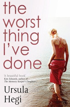The Worst Thing I've Done (eBook, ePUB) - Hegi, Ursula
