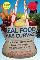 Real Food Has Curves (eBook, ePUB) - Weinstein, Bruce; Scarbrough, Mark