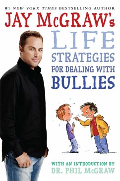 Jay McGraw's Life Strategies for Dealing with Bullies (eBook, ePUB) Cover Jay McGraw's Life Strategies for Dealing with Bullies (eBook, ePUB)