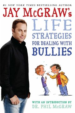 Jay McGraw's Life Strategies for Dealing with Bullies (eBook, ePUB) - McGraw, Jay