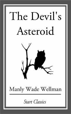 The Devil's Asteroid (eBook, ePUB) - Wellman, Manly Wade