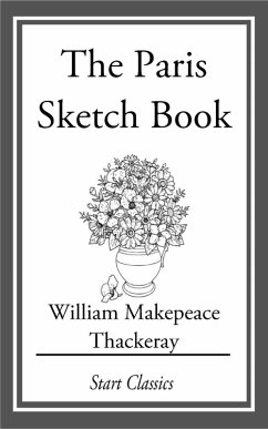 The Paris Sketch Book (eBook, ePUB) - Thackeray, William Makepeace