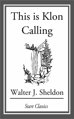 This is Klon Calling (eBook, ePUB) - Sheldon, Walter J.